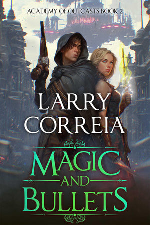 Magic And Bullets (Academy Of Outcasts, Book 2)