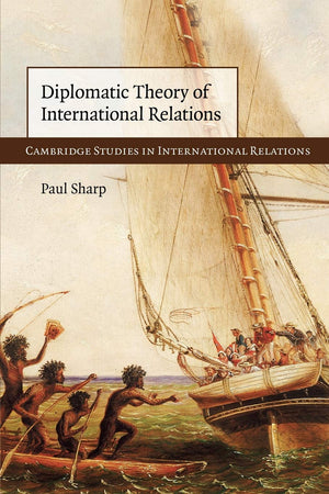 Diplomatic Theory of International Relations (Cambridge Studies in International Relations, Series Number 111),New