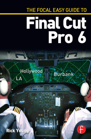 The Focal Easy Guide to Final Cut Pro 6,New