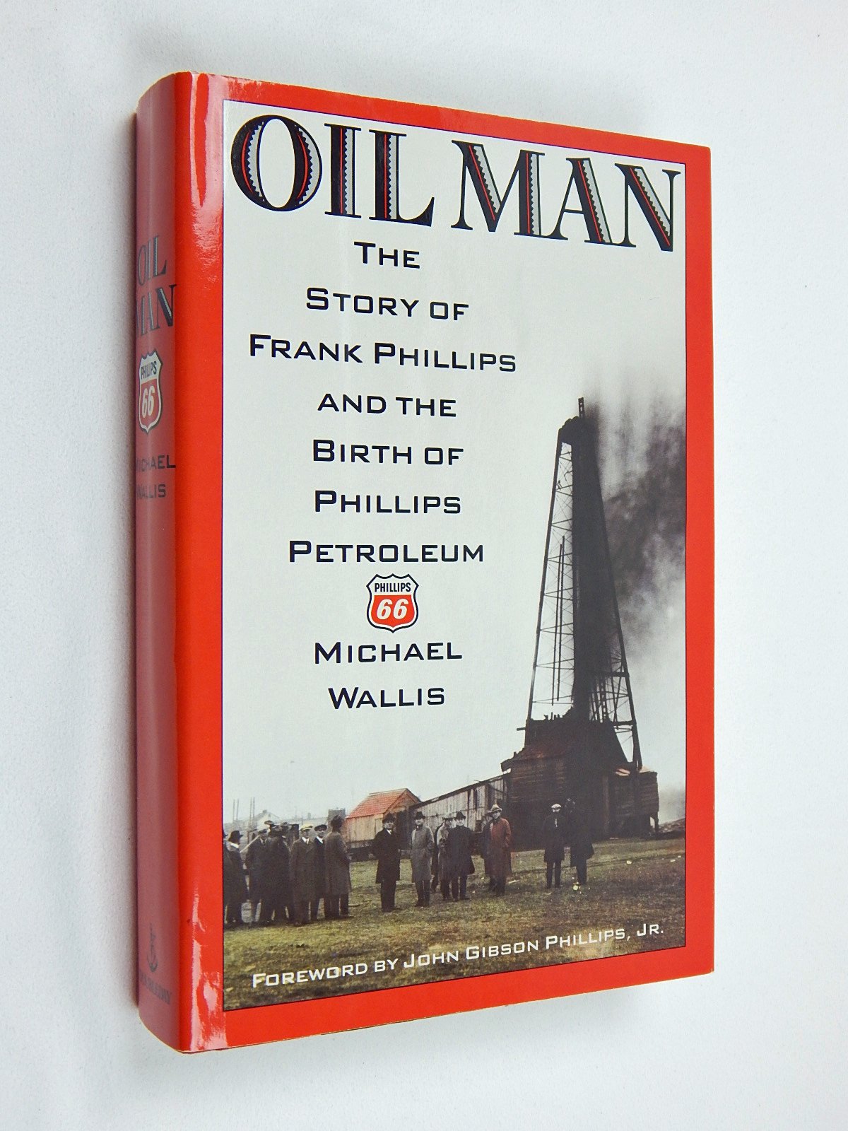 Oil Man: The Story of Frank Phillips and the Birth of Phillips Petroleum,Used