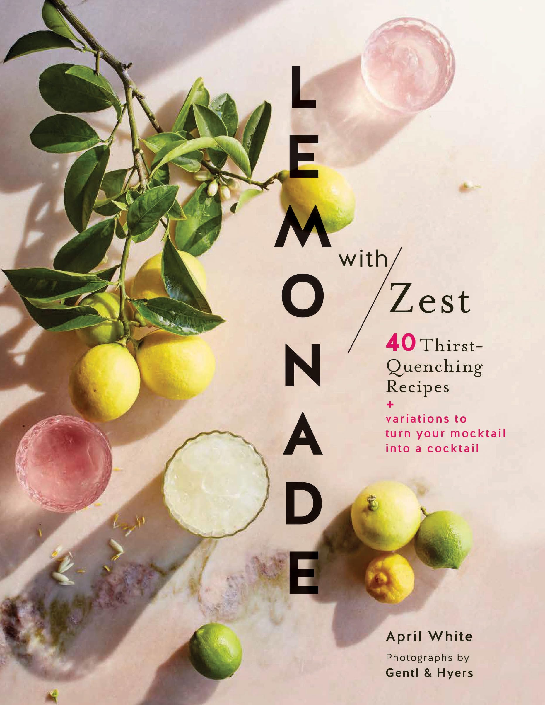 Lemonade With Zest: 40 Thirstquenching Recipes (Drink Recipes, Quirky Cookbooks)