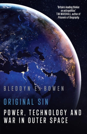 Original Sin: Power, Technology And War In Outer Space (English)