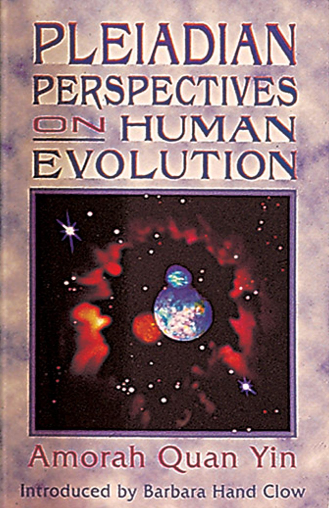 Pleiadian Perspectives on Human Evolution,New