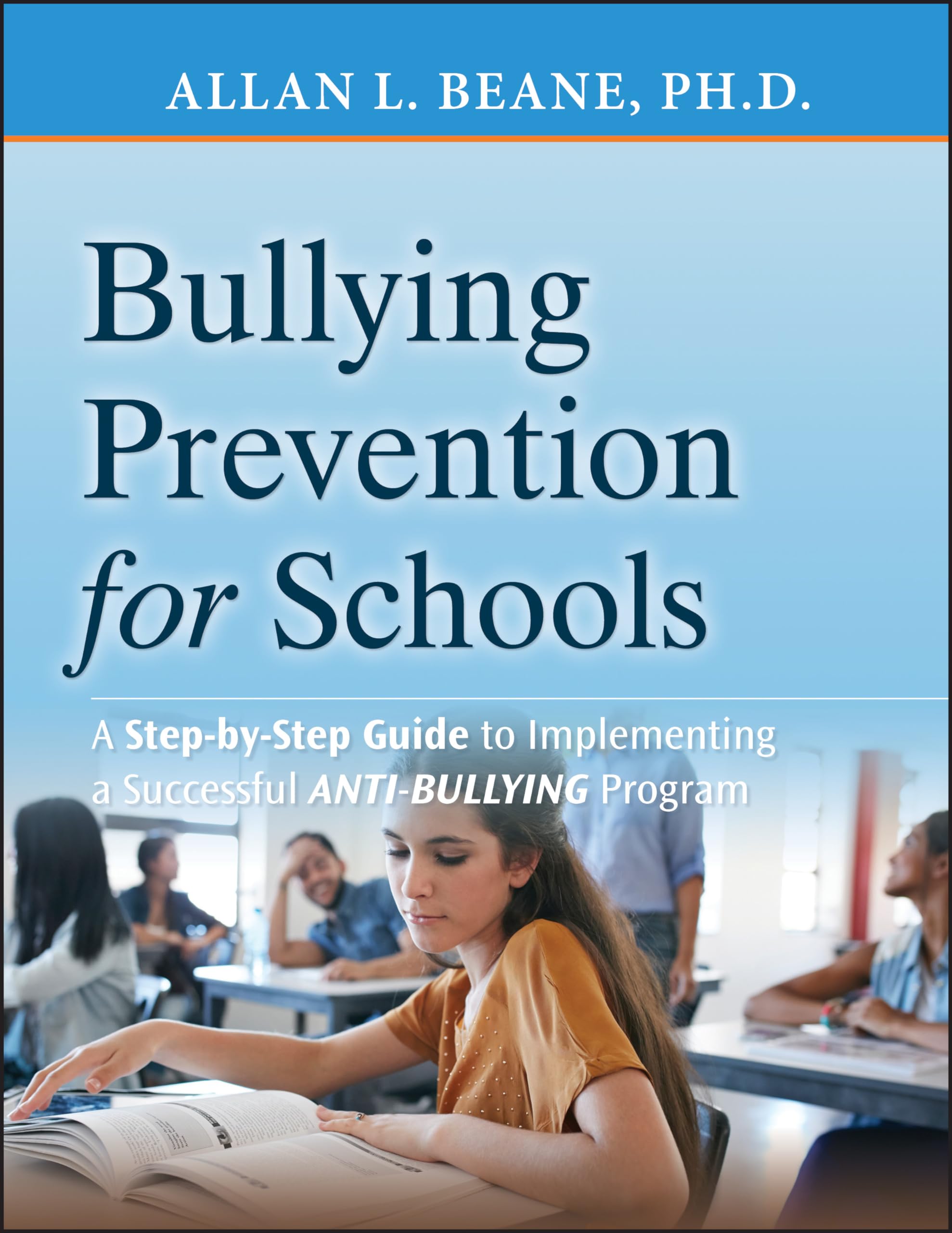 Bullying Prevention For Schools: A Stepbystep Guide To Implementing A Successful Antibullying Program,New
