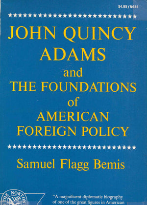 John Quincy Adams And The Foundations Of American Foreign Policy,Used