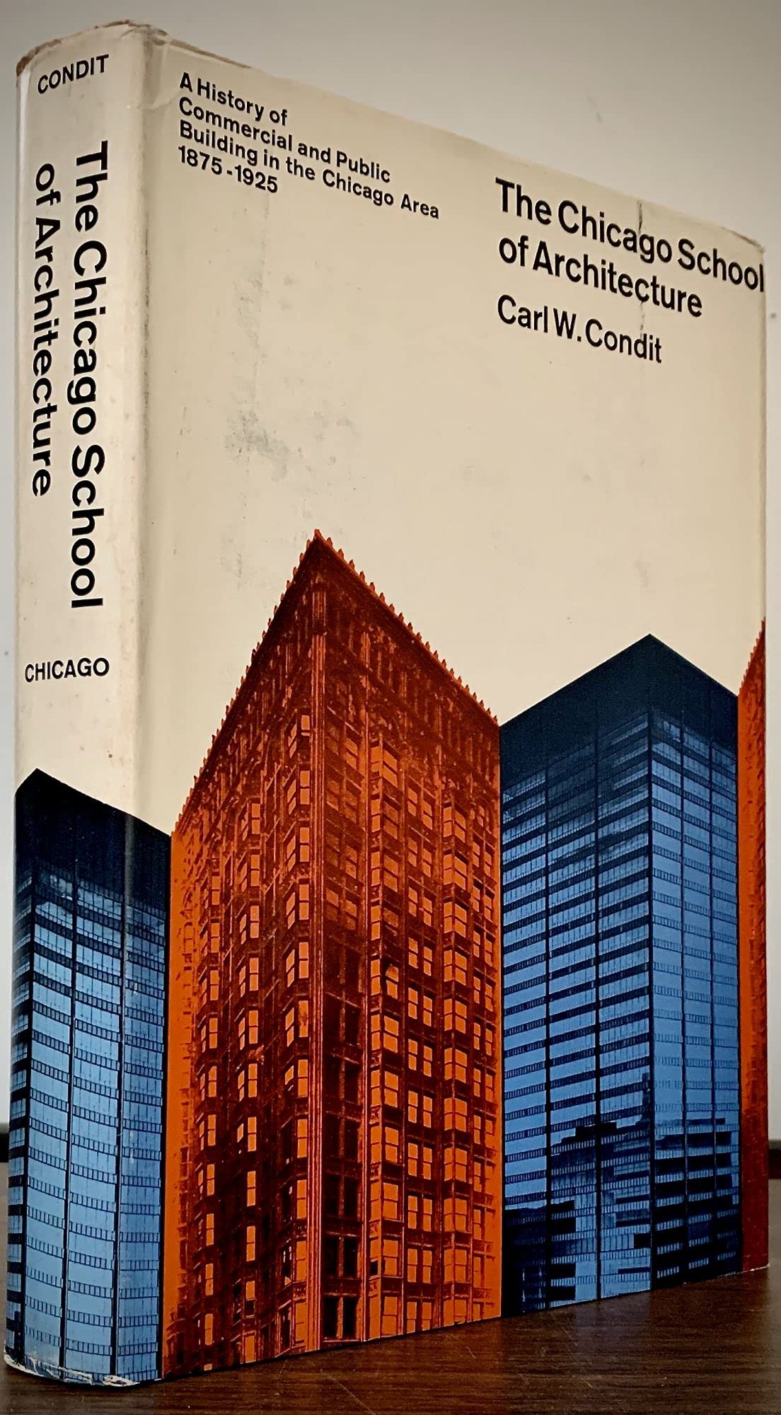 The Chicago School Of Architecture A History Of Commercial And Public Building In The Chicago Area, 18751925