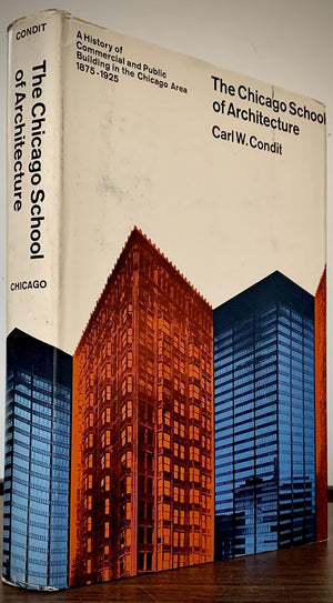 The Chicago School Of Architecture A History Of Commercial And Public Building In The Chicago Area, 18751925