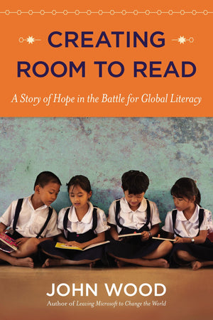 Creating Room To Read: A Story Of Hope In The Battle For Global Literacy-new,New