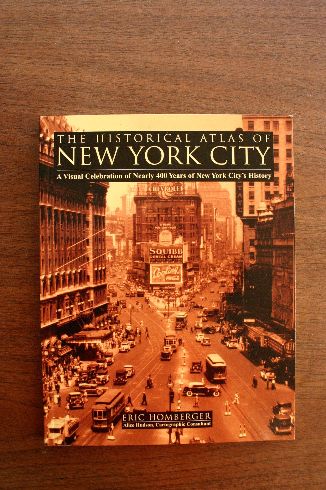 The Historical Atlas Of New York City: A Visual Celebration Of Nearly 400 Years Of New York City'S History,New