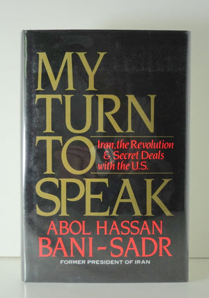 My Turn To Speak: Iran, The Revolution And Secret Deals With The U.S.,Used