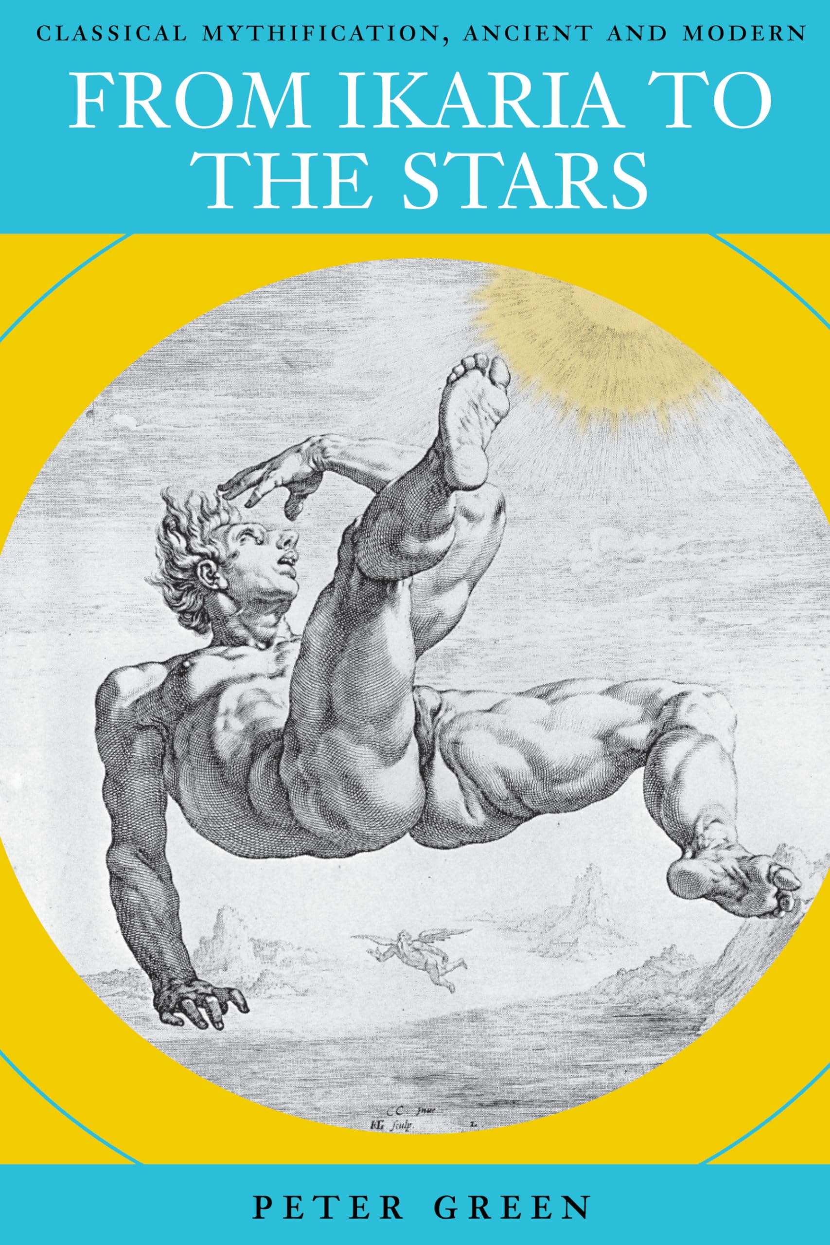 From Ikaria To The Stars: Classical Mythification, Ancient And Modern,New