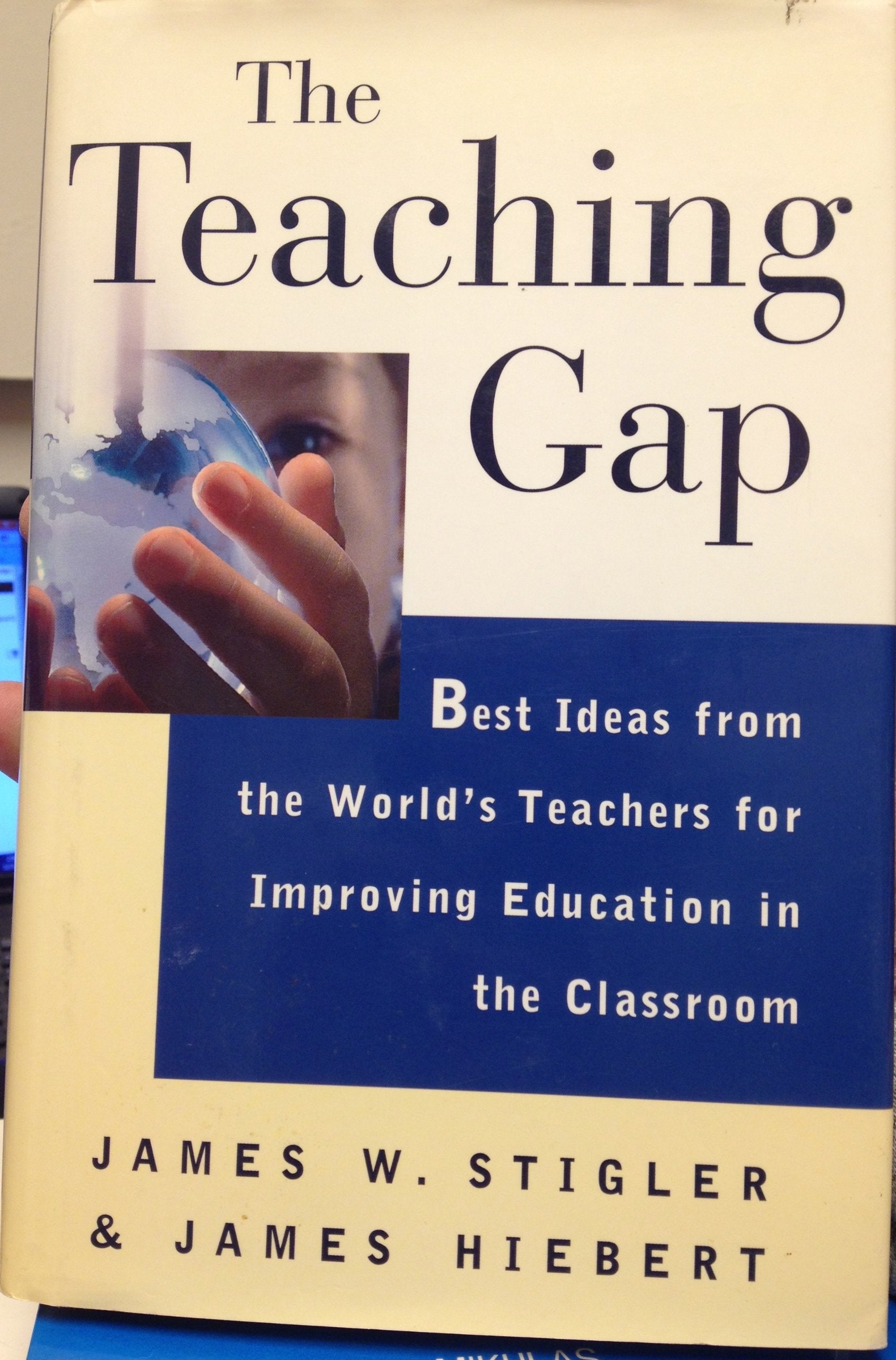 The Teaching Gap: Best Ideas From The Worlds Teachers For Improving Education In The Classroom,New
