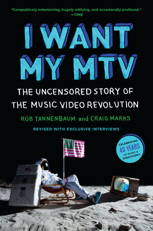 I Want My MTV: The Uncensored Story of the Music Video Revolution,New