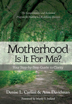 Motherhood  Is It For Me?: Your StepbyStep Guide to Clarity,New