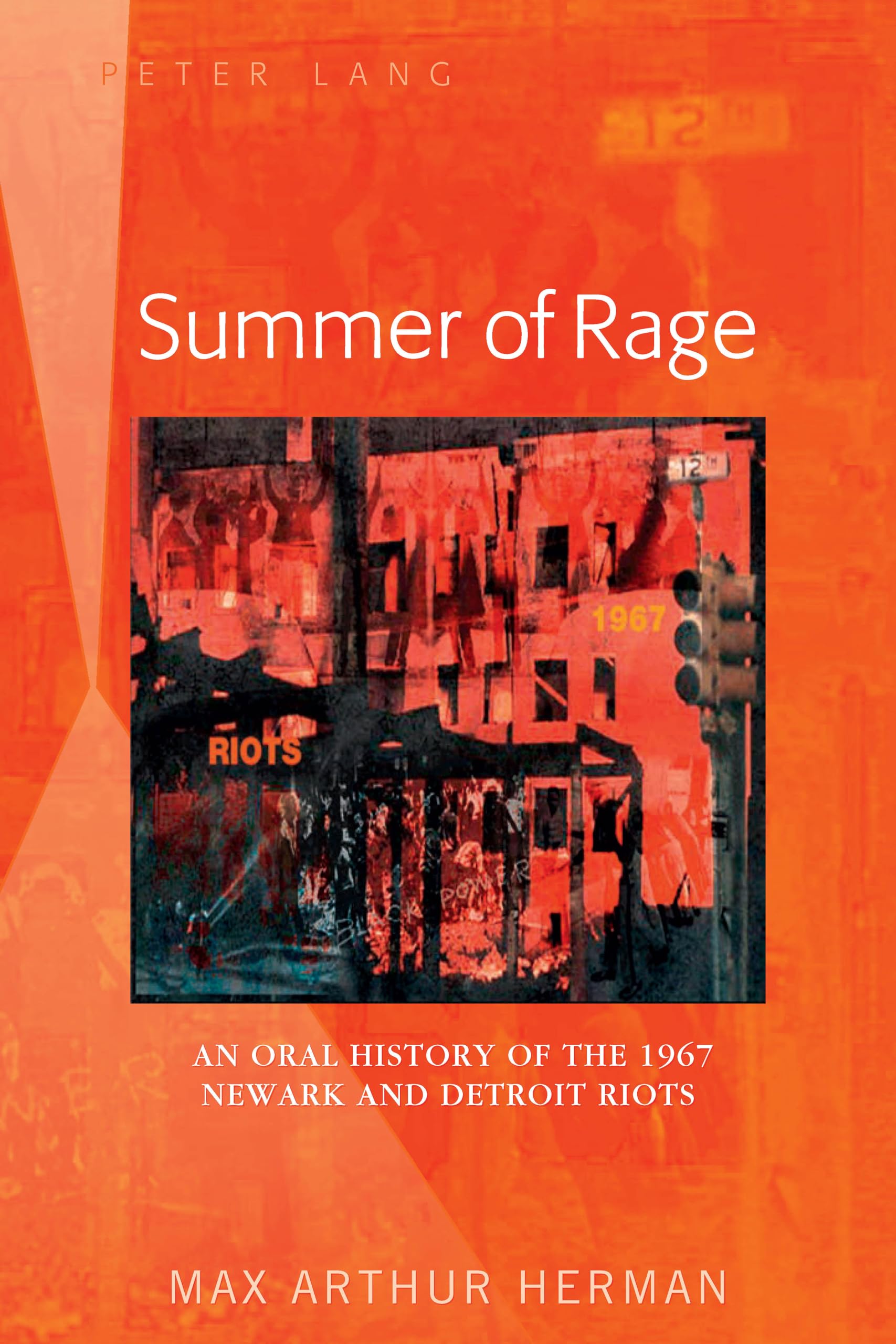 Summer of Rage: An Oral History of the 1967 Newark and Detroit Riots,Used