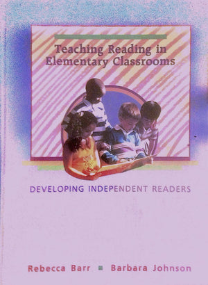 Teaching Reading in Elementary Classrooms: Developing Independent Readers,Used