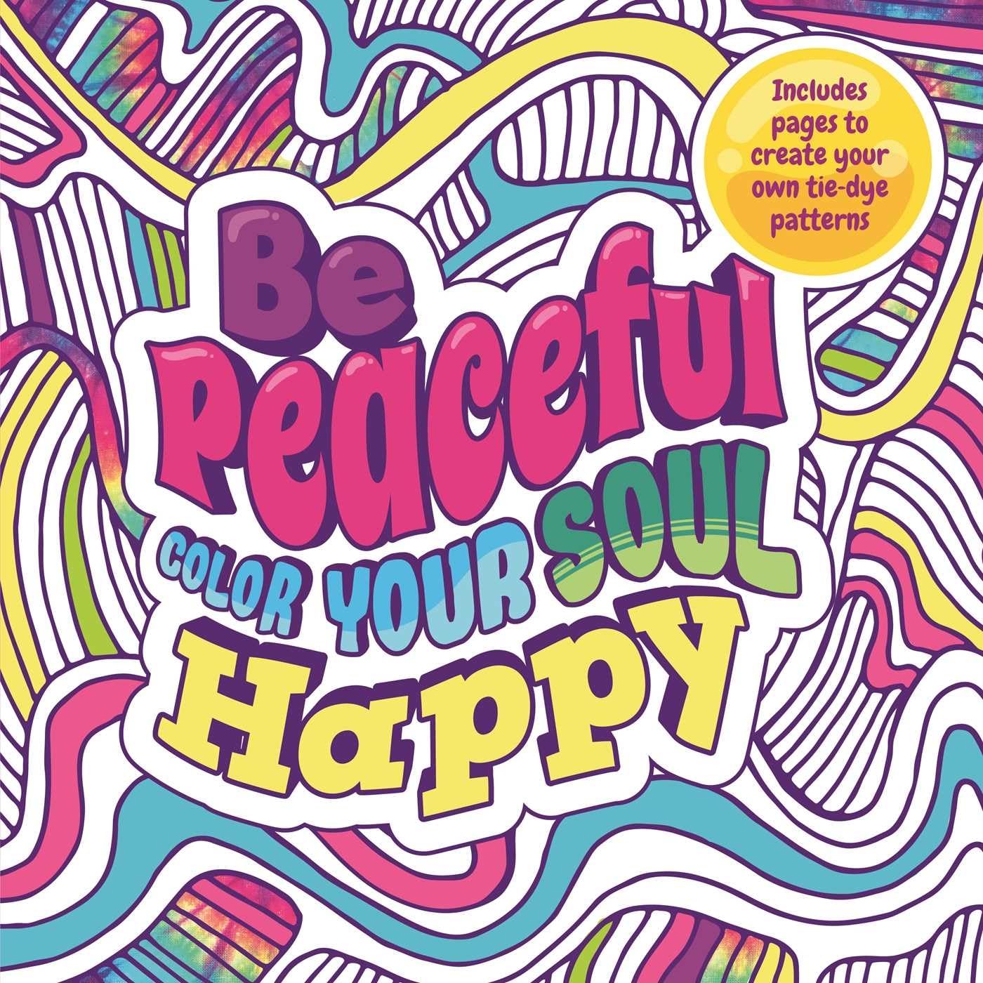 Be Peaceful: Color Your Soul Happy: Adult Coloring Book,Used
