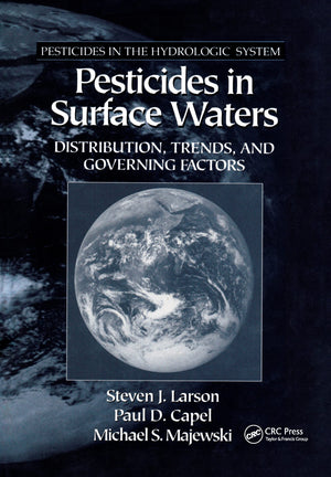 Pesticides in Surface Waters: Distribution, Trends, and Governing Factors (Pesticides in the Hydrologic System),Used