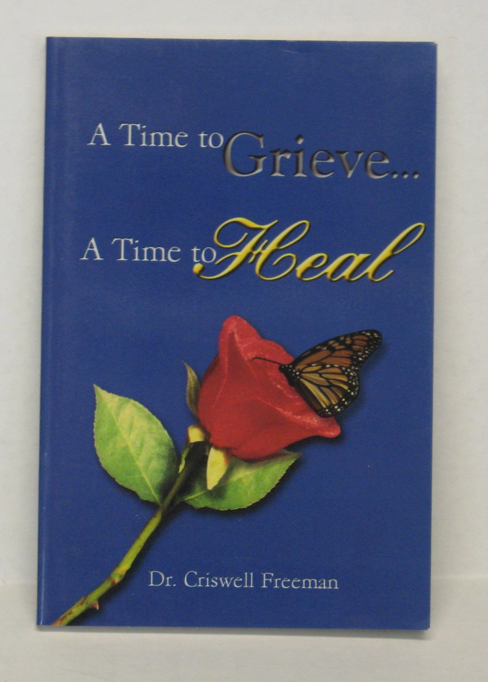 A Time to Grieve, a Time to Heal,Used