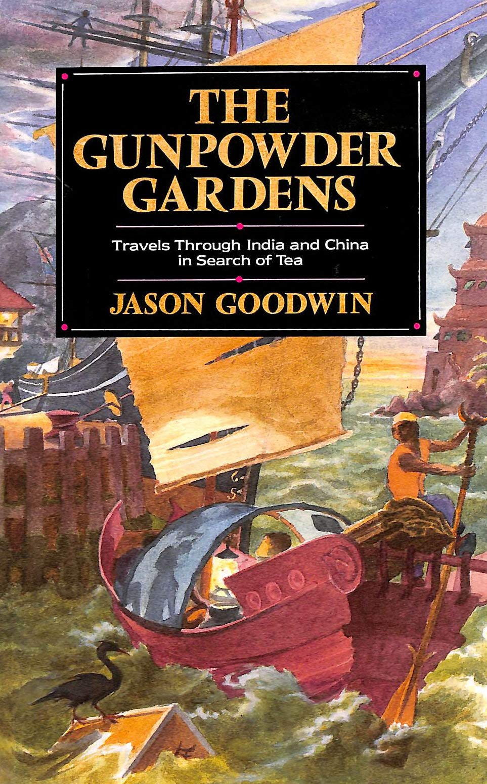 The gunpowder gardens: Travels through India and China in search of tea,New