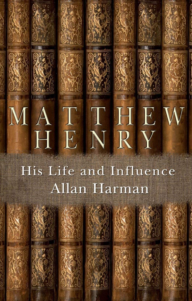 Matthew Henry: His Life and Influence (Biography),Used