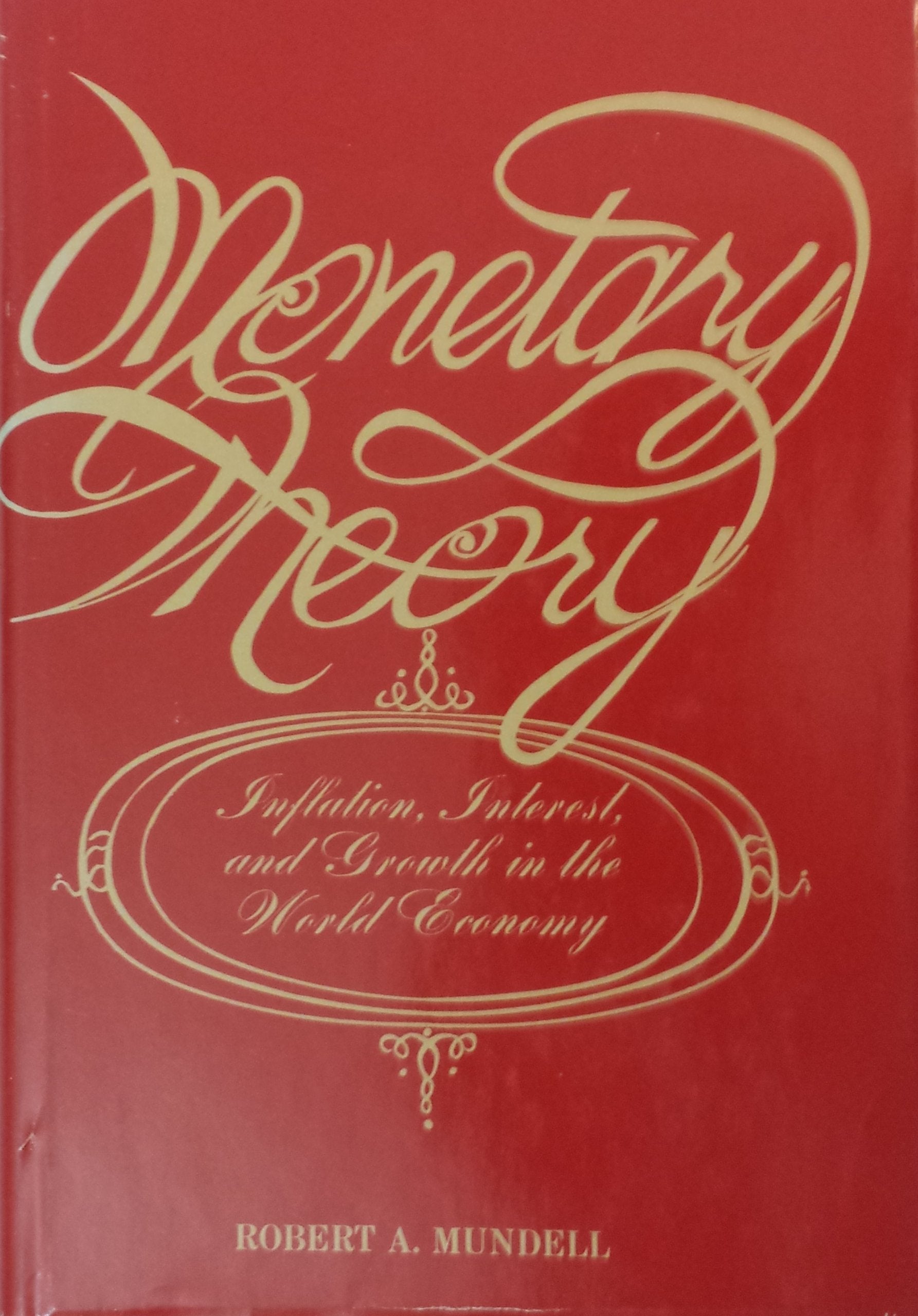 Monetary Theory: Inflation, Interest, and Growth in the World Economy,Used