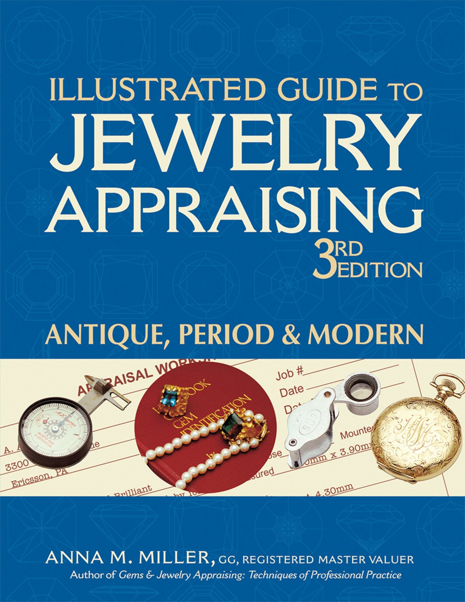 Illustrated Guide to Jewelry Appraising, 3rd Edition: Antique, Period, and Modern,Used