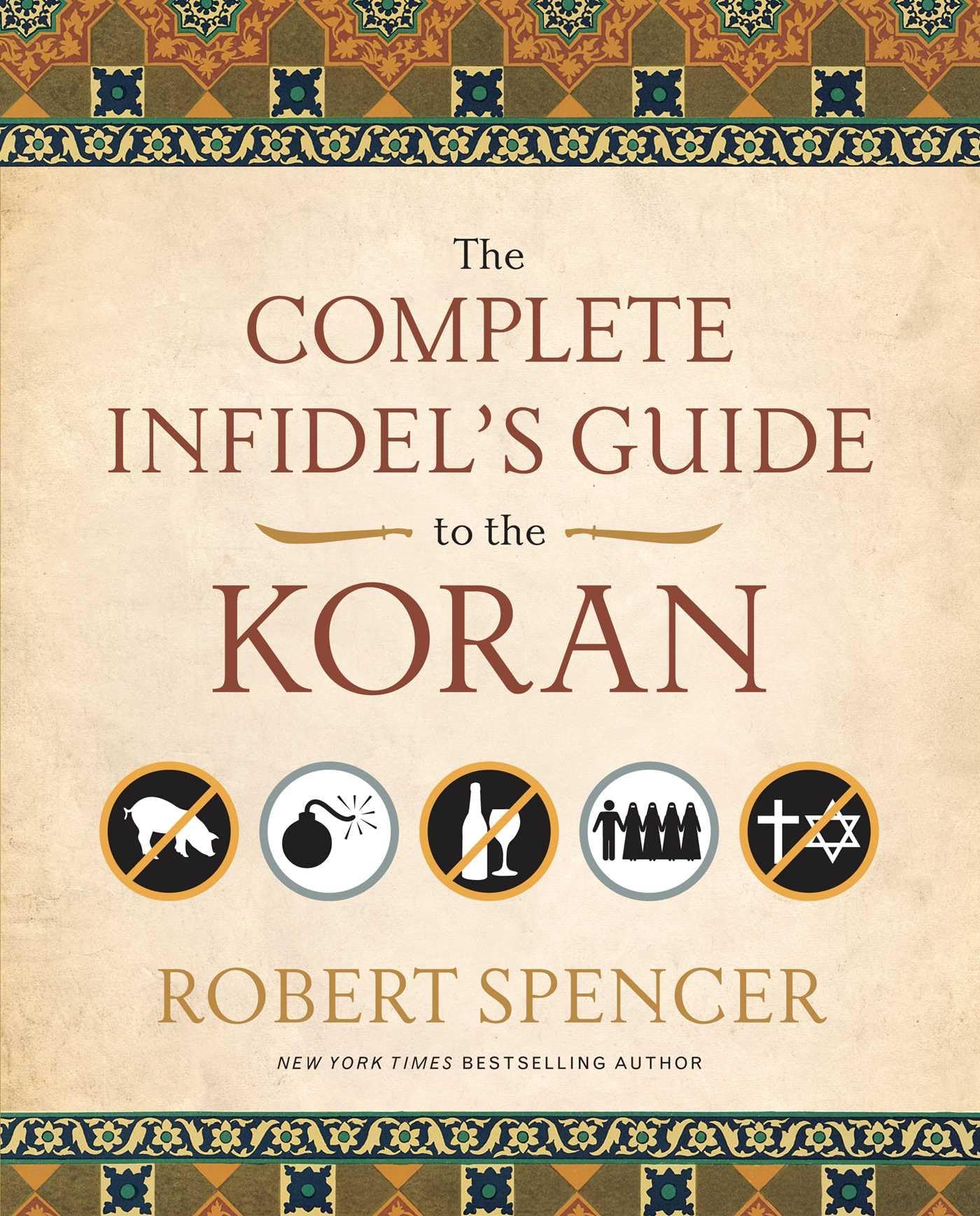 The Complete Infidel'S Guide To The Koran