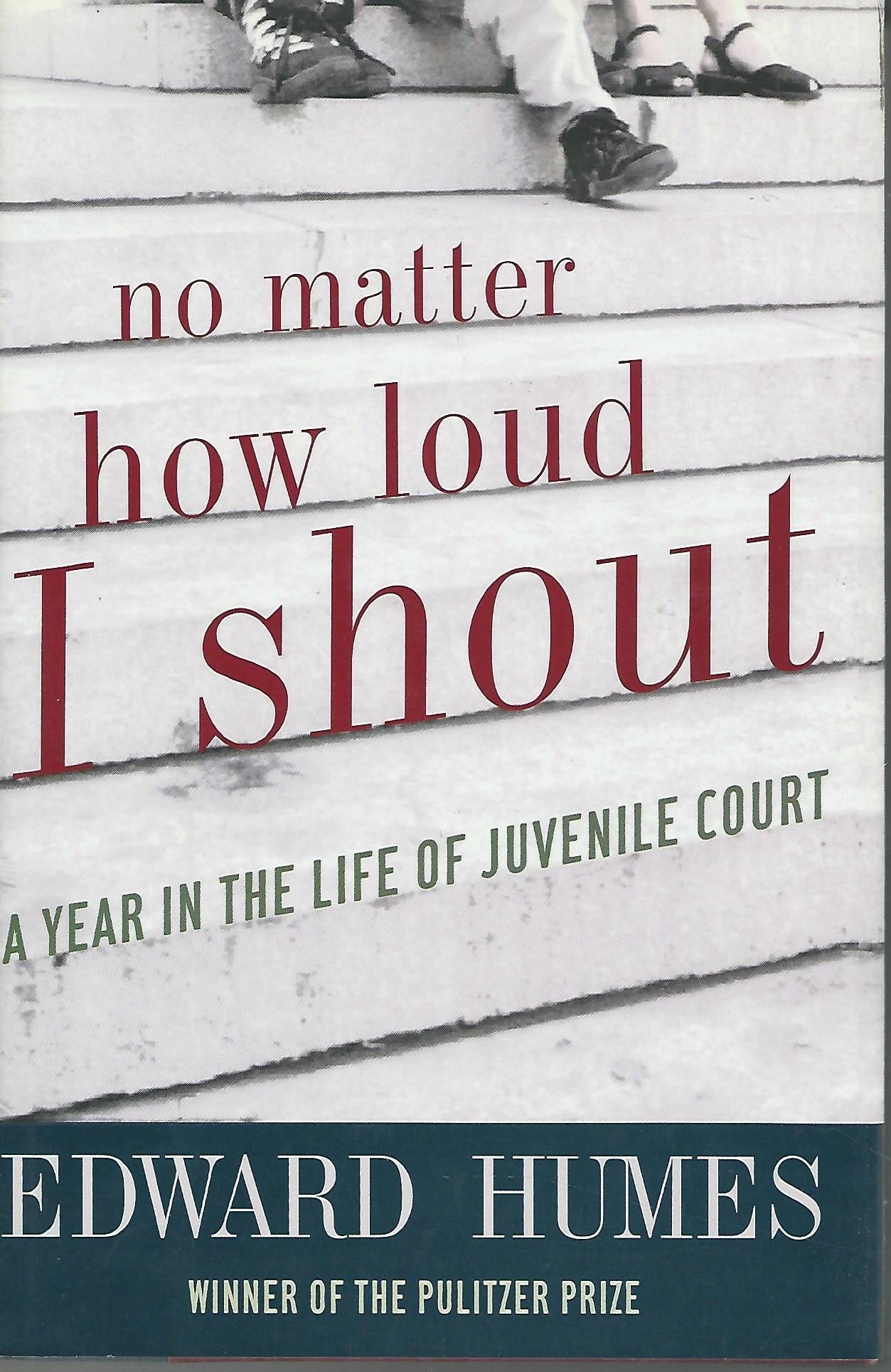 No Matter How Loud I Shout: A Year in the Life of Juvenile Court,Used