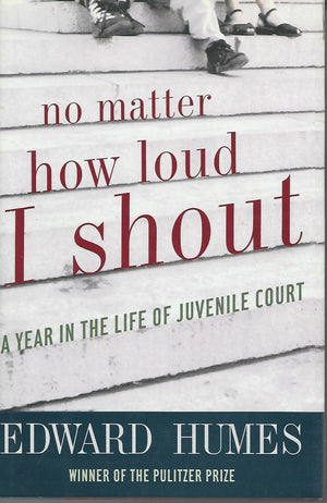No Matter How Loud I Shout: A Year in the Life of Juvenile Court,Used