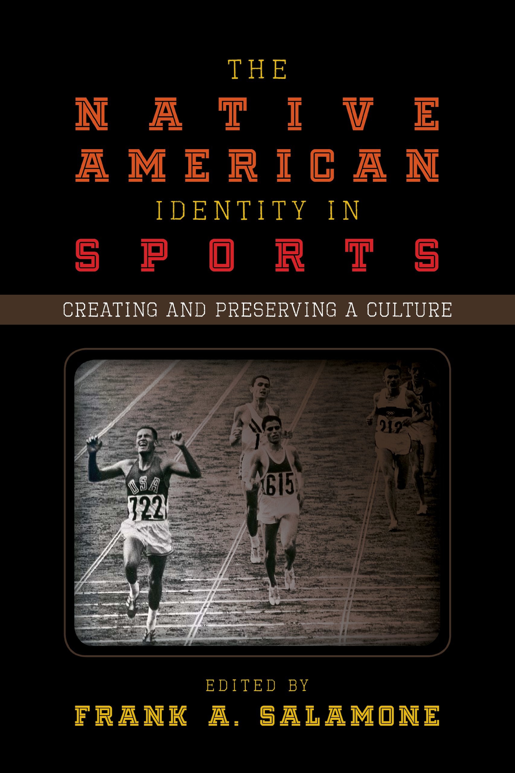 The Native American Identity in Sports: Creating and Preserving a Culture,Used