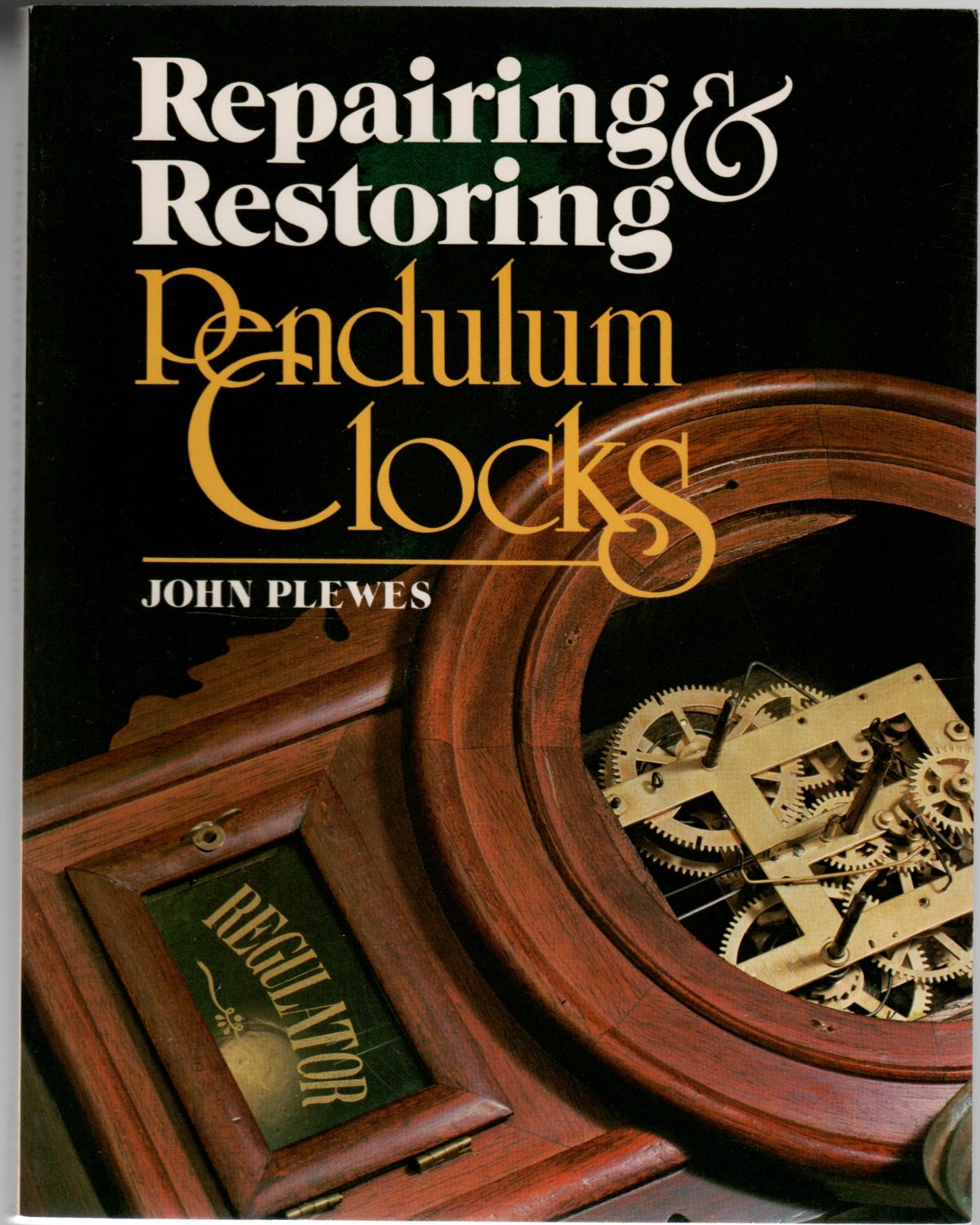 Repairing & Restoring Pendulum Clocks,New