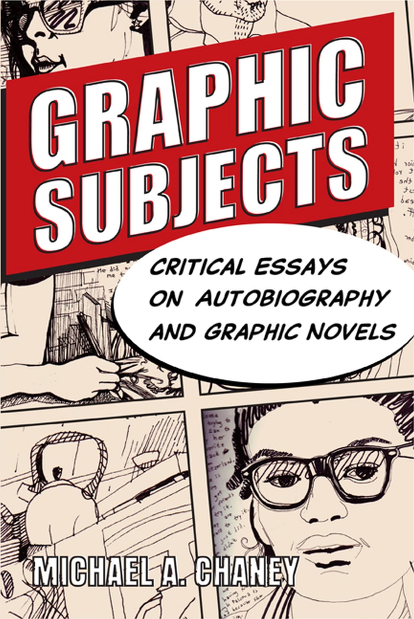 Graphic Subjects: Critical Essays on Autobiography and Graphic Novels (Wisconsin Studies in Autobiography),Used