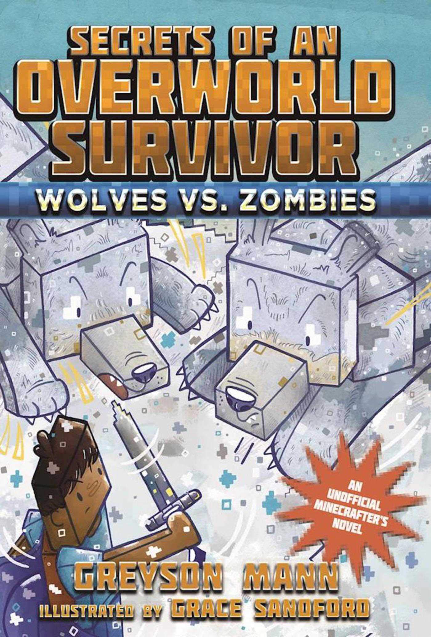 Wolves vs. Zombies: Secrets of an Overworld Survivor, #3,Used