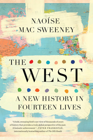 The West: A New History In Fourteen Lives,Used