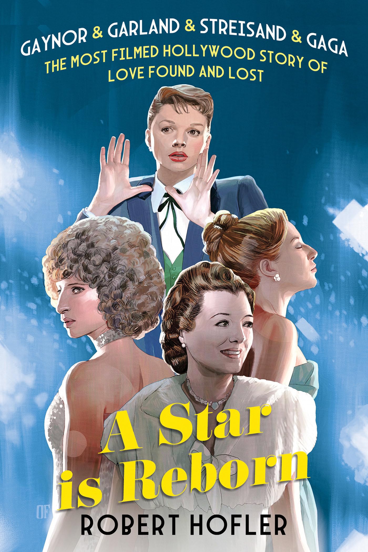 A Star Is Reborn: The Most Filmed Hollywood Story Of Love Found And Lost