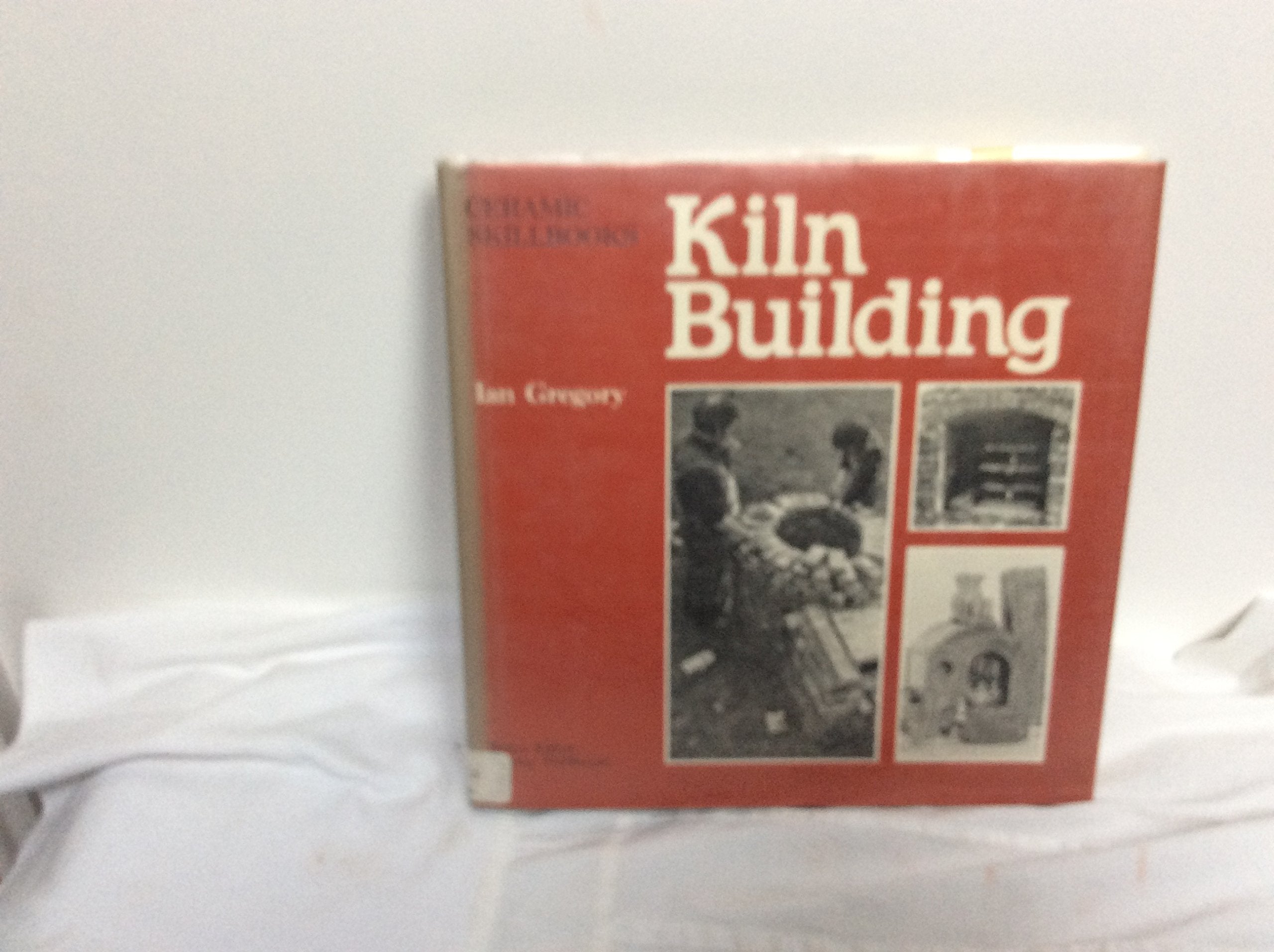 Kiln Building (Ceramic Skillbooks)