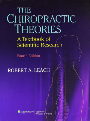 The Chiropractic Theories: A Textbook of Scientific Research,Used