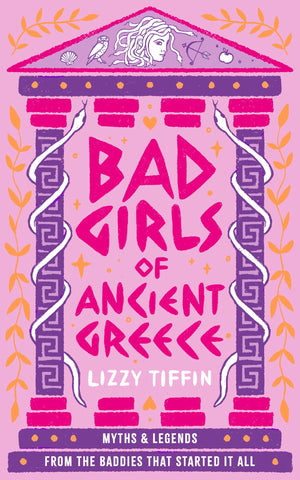 Bad Girls Of Ancient Greece: The Brand New Guide To Mythical Retellings Of Women From Antiquity For 2025