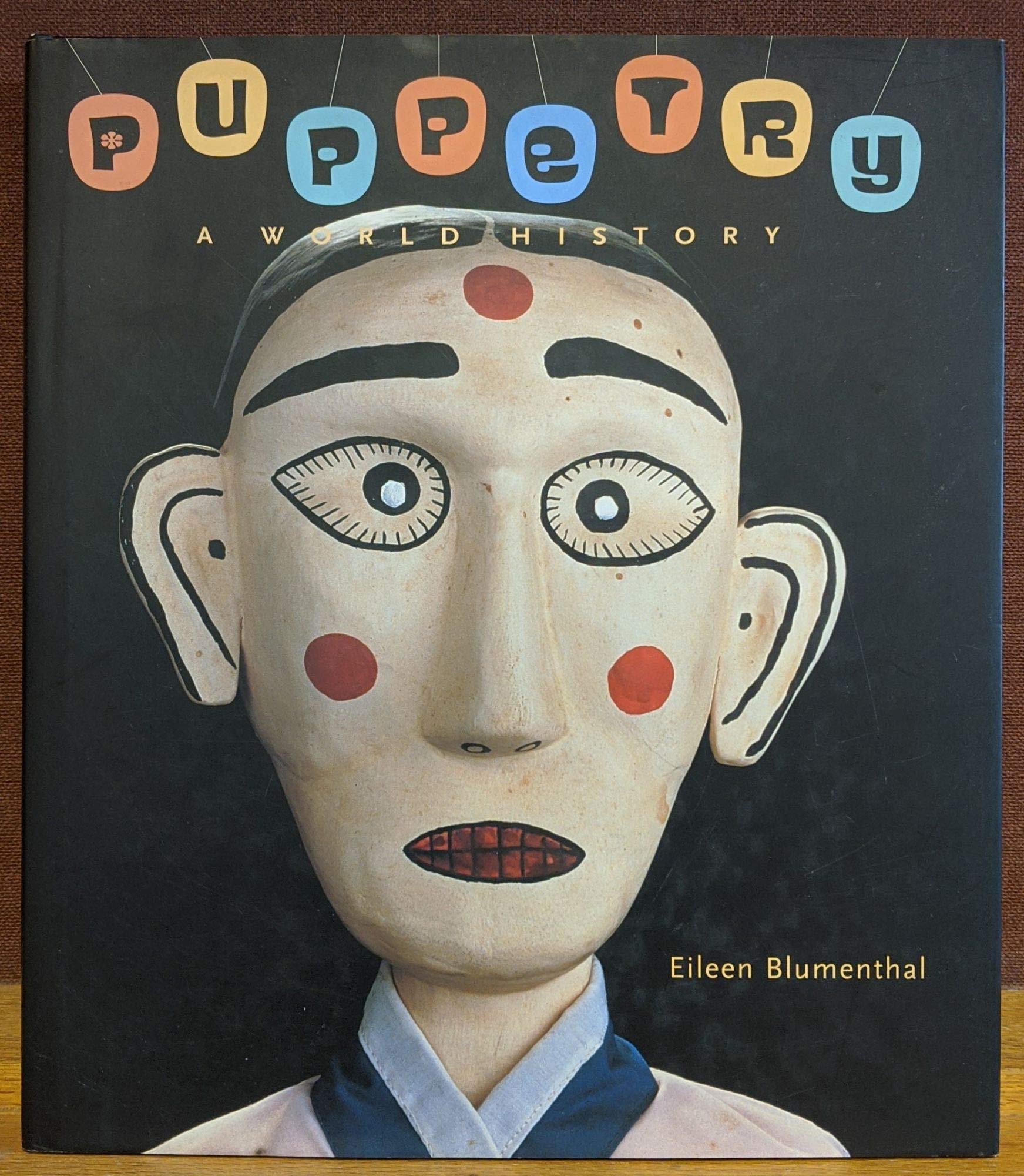 Puppetry: A World History,Used