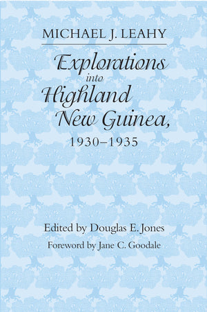 Explorations into Highland New Guinea, 19301935,New