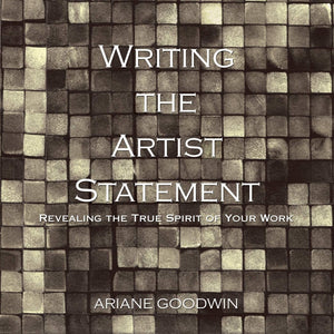 Writing the Artist Statement: Revealing the True Spirit of Your Work,Used