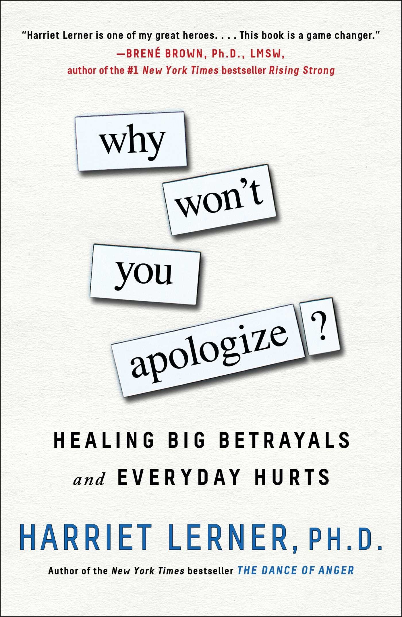 Why Won'T You Apologize?: Healing Big Betrayals And Everyday Hurts