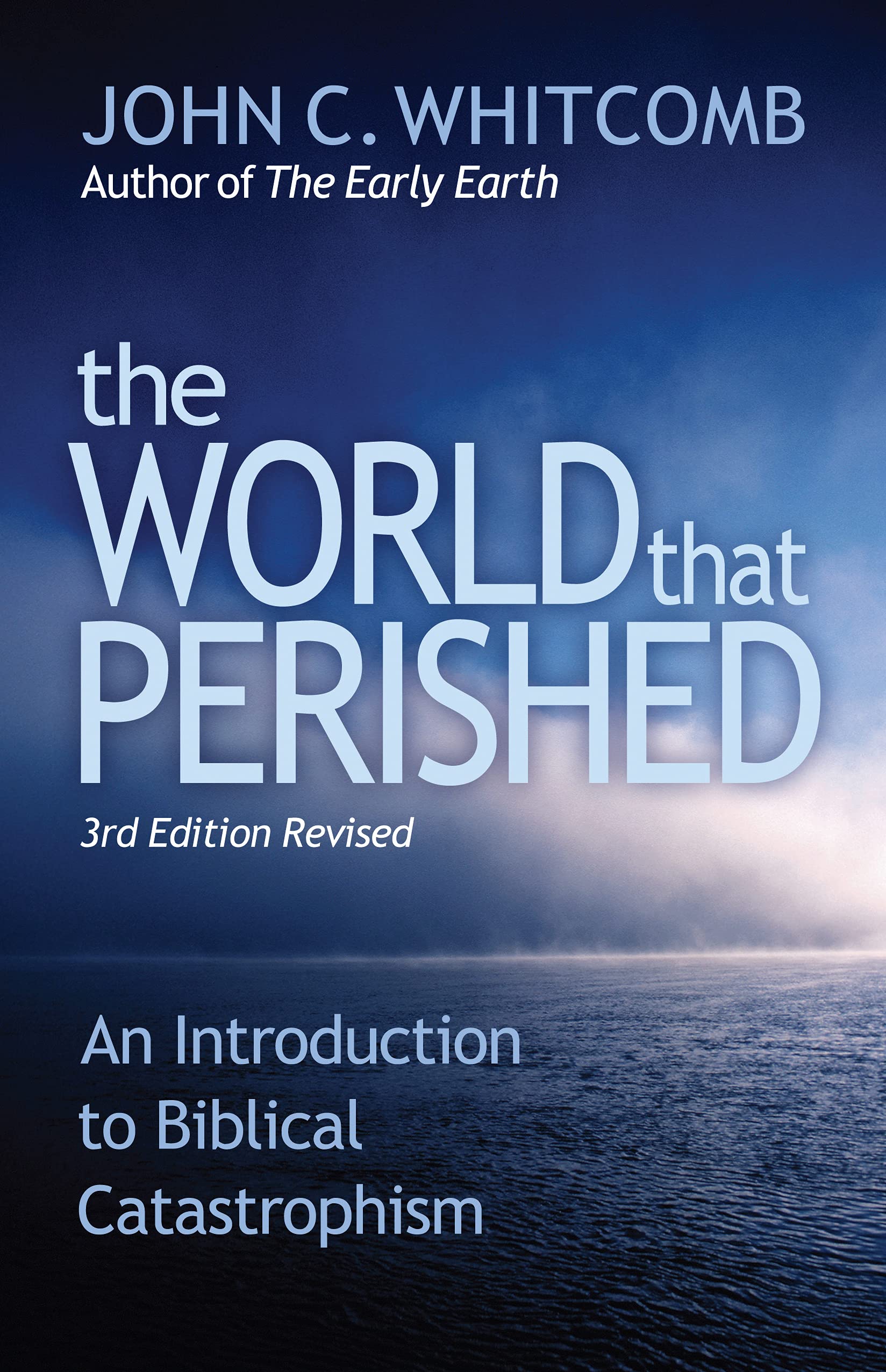 The World That Perished: An Introduction to Biblical Catastrophism,Used