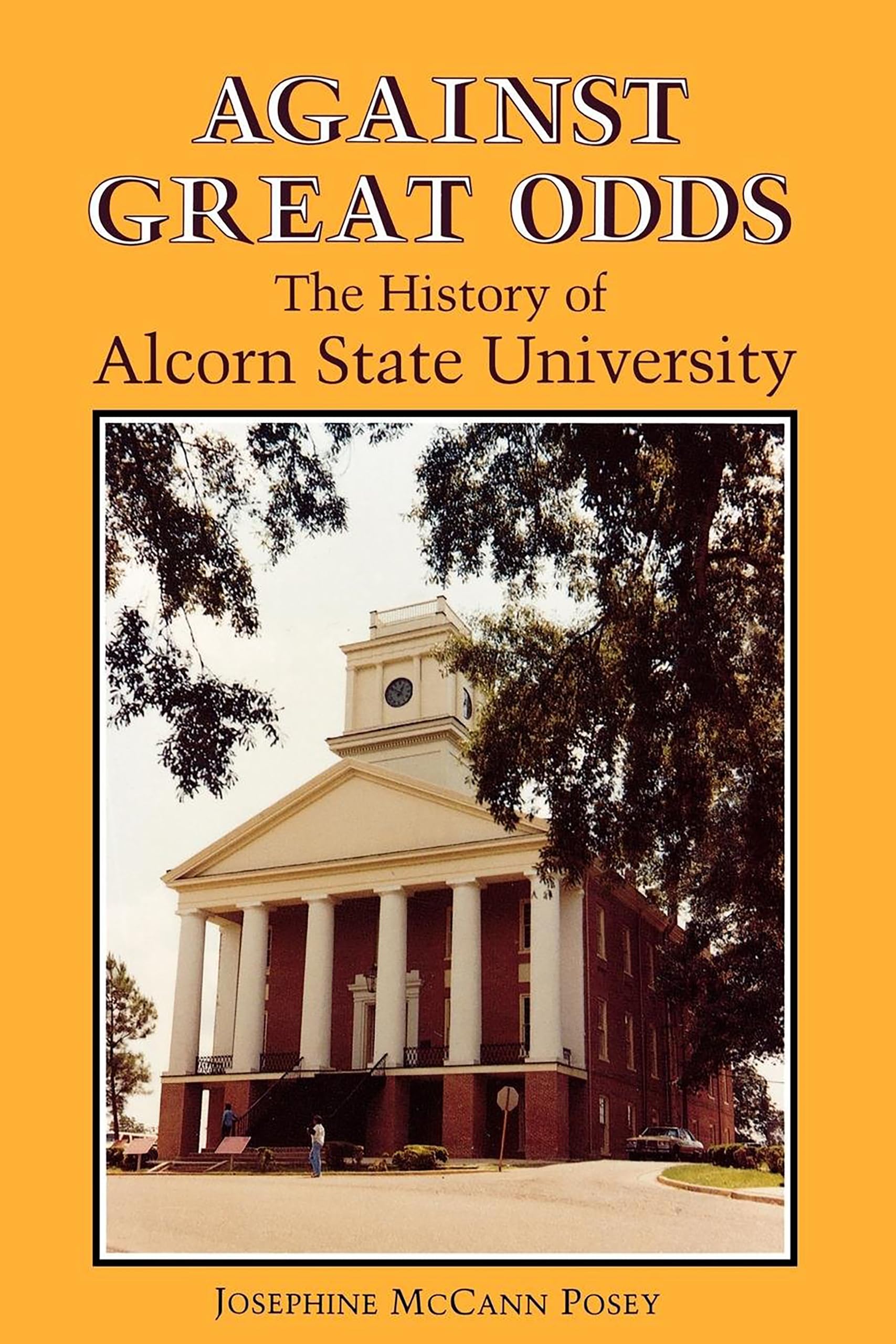 Against Great Odds: The History of Alcorn State University,Used