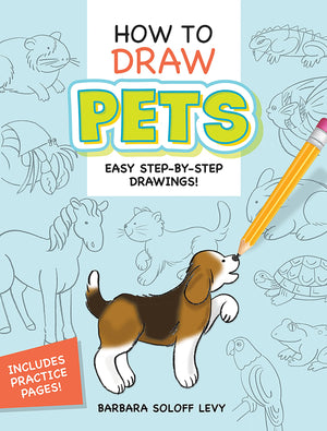 How To Draw Pets: Easy Stepbystep Drawings! (Dover How To Draw),New