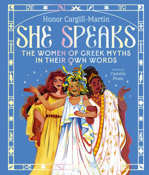 She Speaks: The Girls of Greek Myths in Their Own Words,New