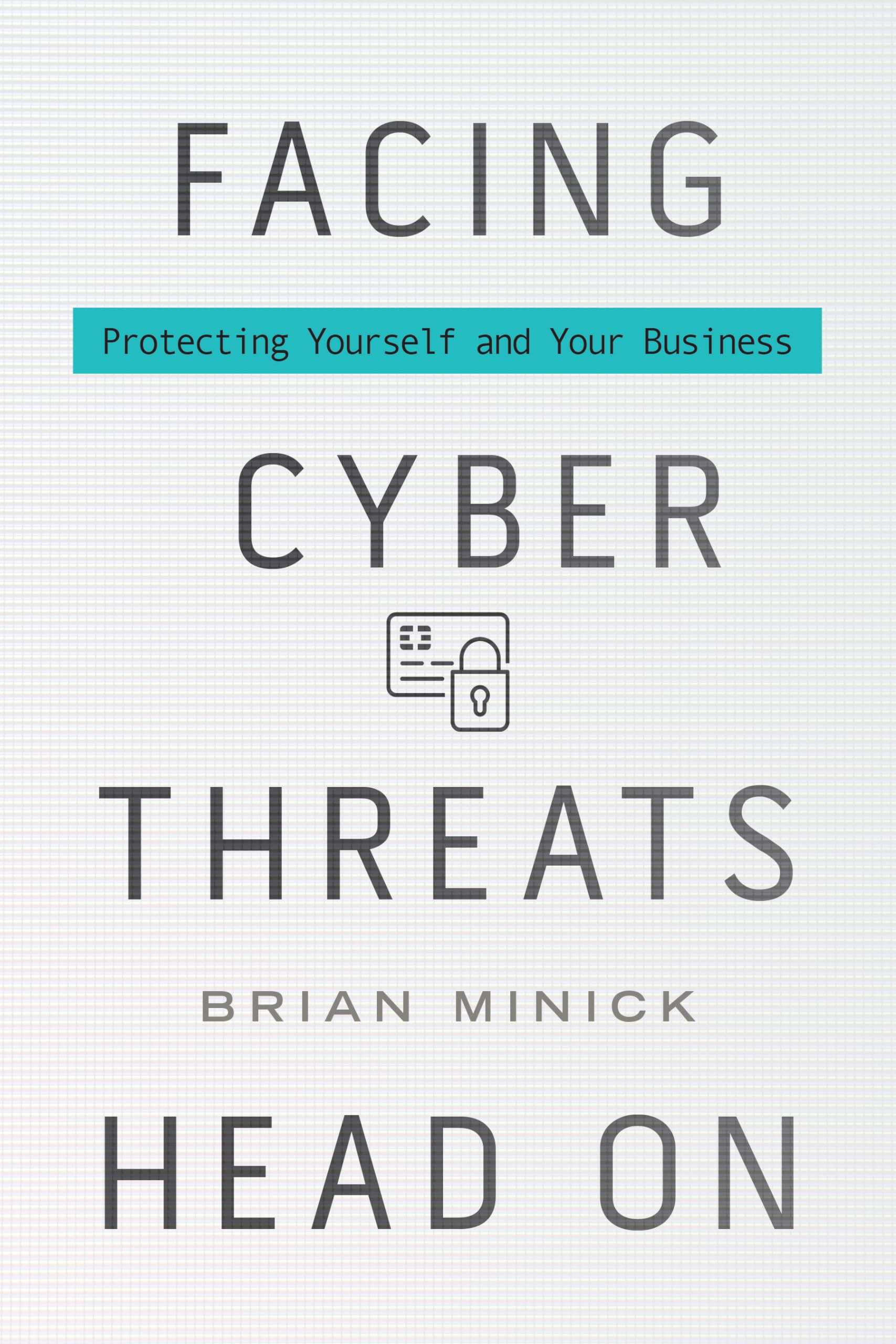 Facing Cyber Threats Head On: Protecting Yourself and Your Business,Used