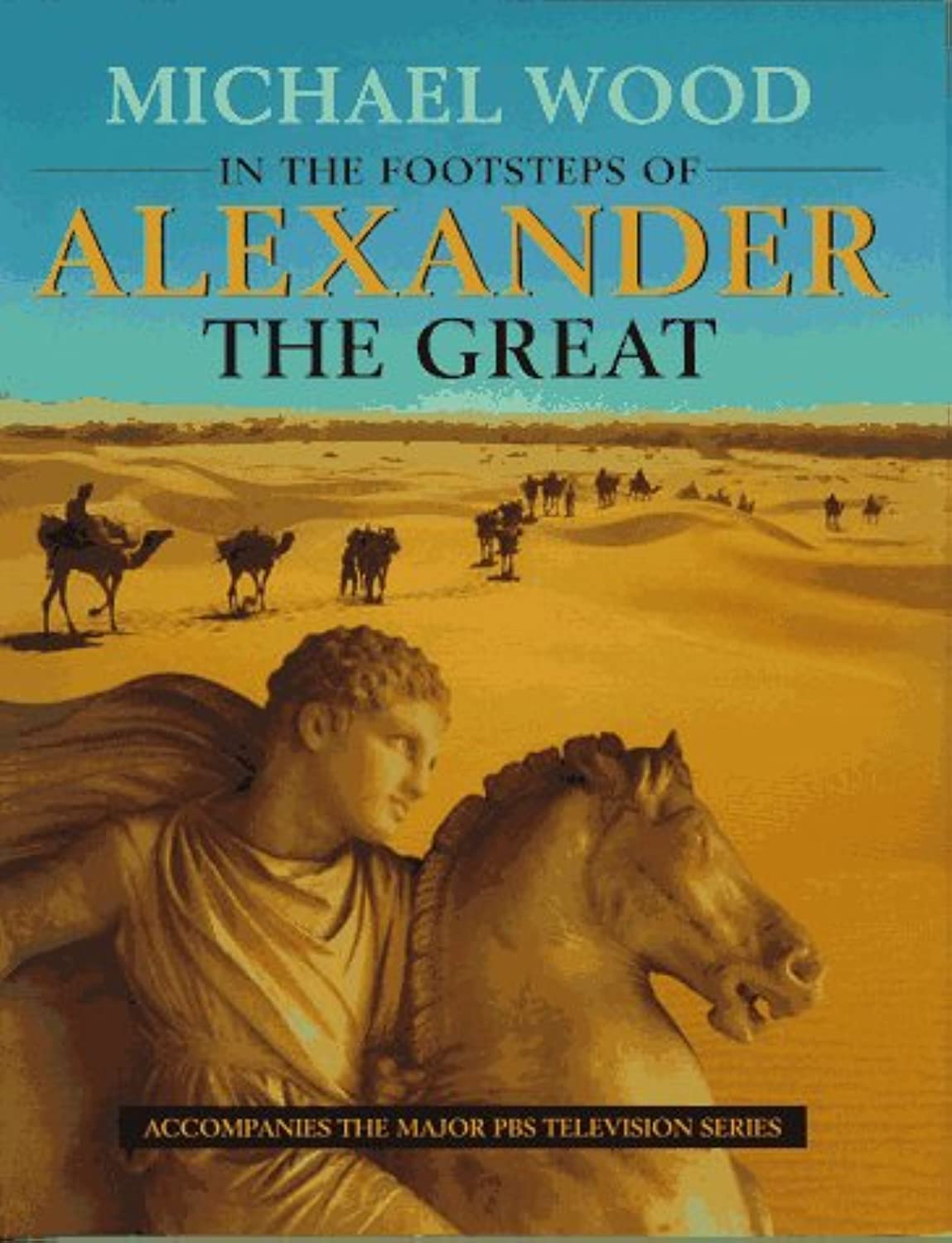 In The Footsteps Of Alexander The Great: A Journey From Greece To Asia-new