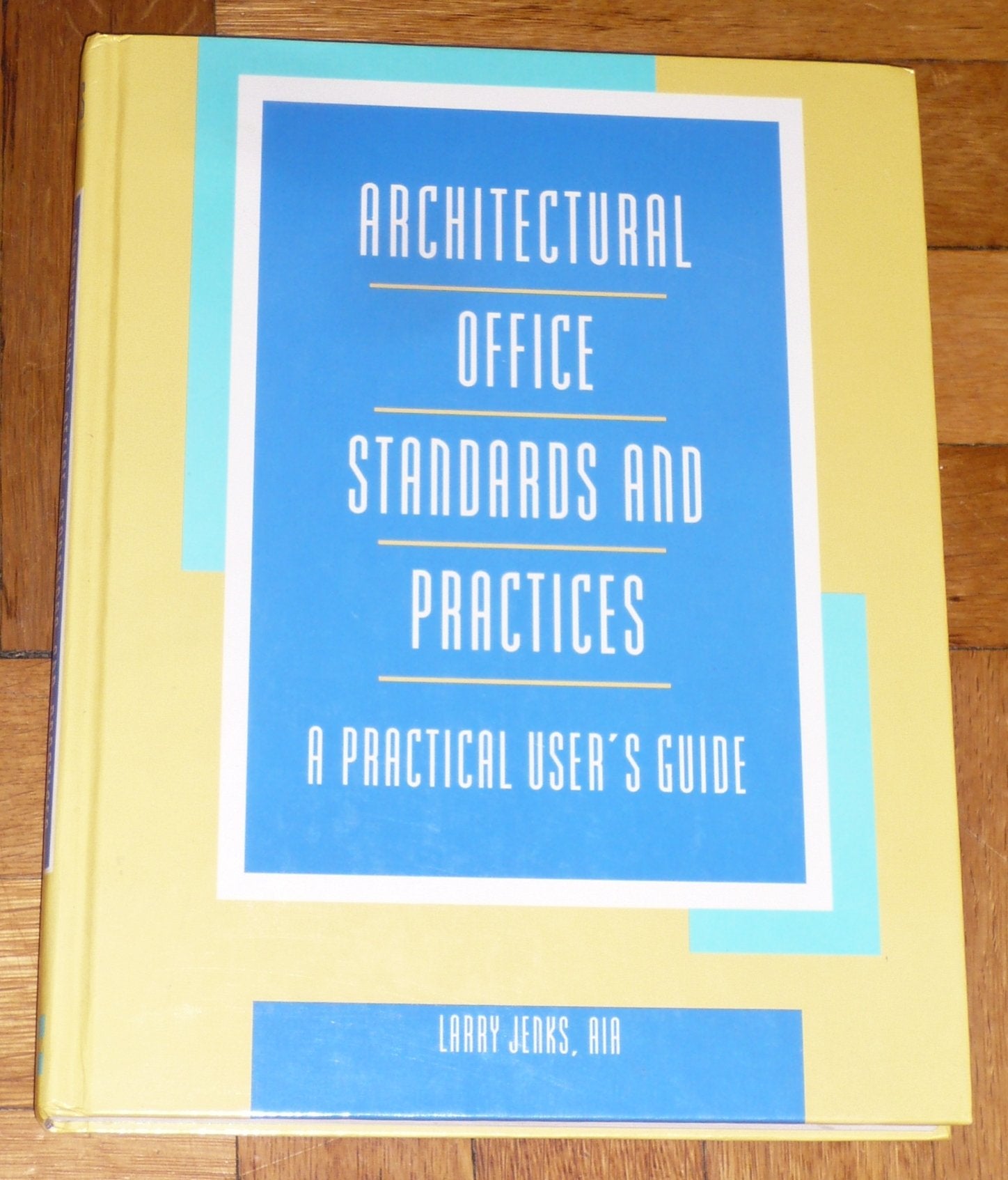 Architectural Office Standards and Practices: A Practical Users Guide,Used